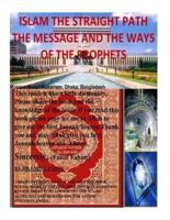 ISLAM THE STRAIGHT PATH The Message And The Ways of The PROPHETS