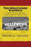 The Hollywood Scandals: Three Plays About Tinseltown's Dark Side