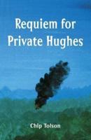Requiem for Private Hughes