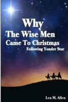 Why The Wise Men Came To Christmas