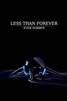 Less Than Forever
