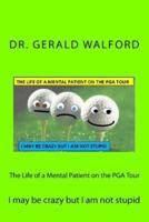 The Life of a Mental Patient on the PGA Tour