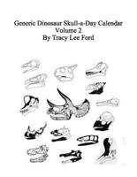 Generic Dinosaur Skull-a-Day Calendar, Volume 2