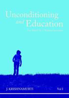 Unconditioning and Education Volume 1