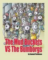 The Mud Buckets Vs The Bumborgs