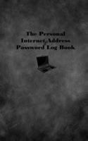 The Personal Internet Address and Password Log Book
