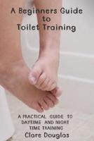 A Beginners Guide to Toilet Training