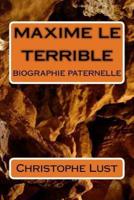 Maxime Le Terrible