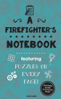 A Firefighter's Notebook
