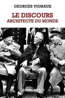 Le Discours, Architecte Du Monde