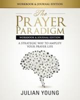 The Prayer Paradigm Workbook & Journal Edition