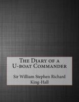The Diary of A U-Boat Commander