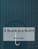 A Slave Is a Slave