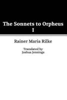 The Sonnets to Orpheus I