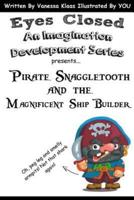 Pirate Snaggletooth and the Magnificent Ship Builder