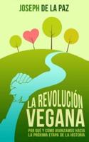 La revolución vegana: por qué y cómo avanzamos hacia la próxima etapa de la historia