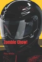 Zombie Chow!