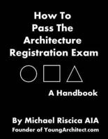 How To Pass The Architecture Registration Exam