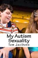 My Autism Sexuality