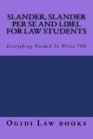 Slander, Slander Per Se and Libel For Law Students