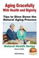 Aging Gracefully With Health and Dignity