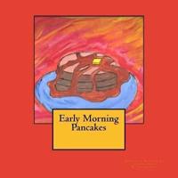 Early Morning Pancakes