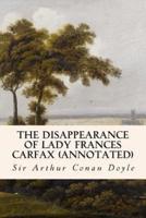 The Disappearance of Lady Frances Carfax (Annotated)