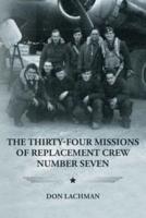The Thirty-Four Missions of Replacement Crew Number Seven