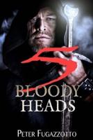 Five Bloody Heads