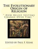 The Evolutionary Origin of Religion