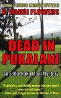 DEAD IN PUKALANI (An Eddie Naku Maui Mystery)