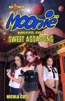 Moonie Meets the Sweet Assassins