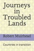 Journeys in Troubled Lands