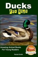 Ducks For Kids - Amazing Animal Books For Young Readers