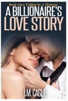 A Billionaire's Love Story Book 1