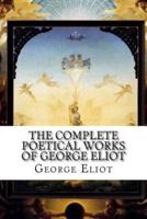 The Complete Poetical Works of George Eliot