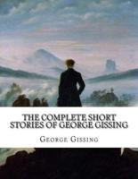 The Complete Short Stories of George Gissing