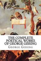 The Complete Poetical Works of George Gissing