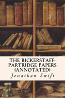 The Bickerstaff-Partridge Papers (Annotated)