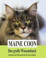 Maine Coon - Das Grosse Wissensbuch