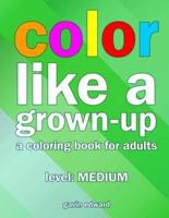 Color Like a Grown-Up -- Medium