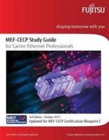 MEF-CECP Study Guide for Carrier Ethernet Professionals