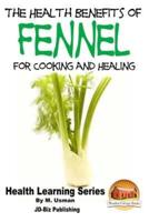 Health Benefits of Fennel For Cooking and Healing