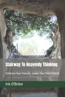 Stairway To Heavenly Thinking