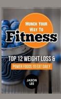Munch Your Way to Fitness