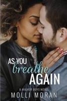 As You Breathe Again