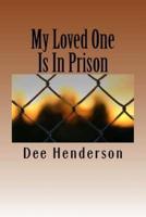 My Loved One Is In Prison