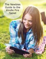 The Newbies Guide to the Kindle Fire Tablet