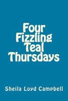 Four Fizzling Teal Thursdays