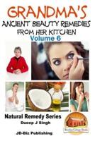 Grandma's Ancient Beauty Remedies From Her Kitchen